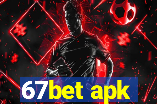 67bet apk